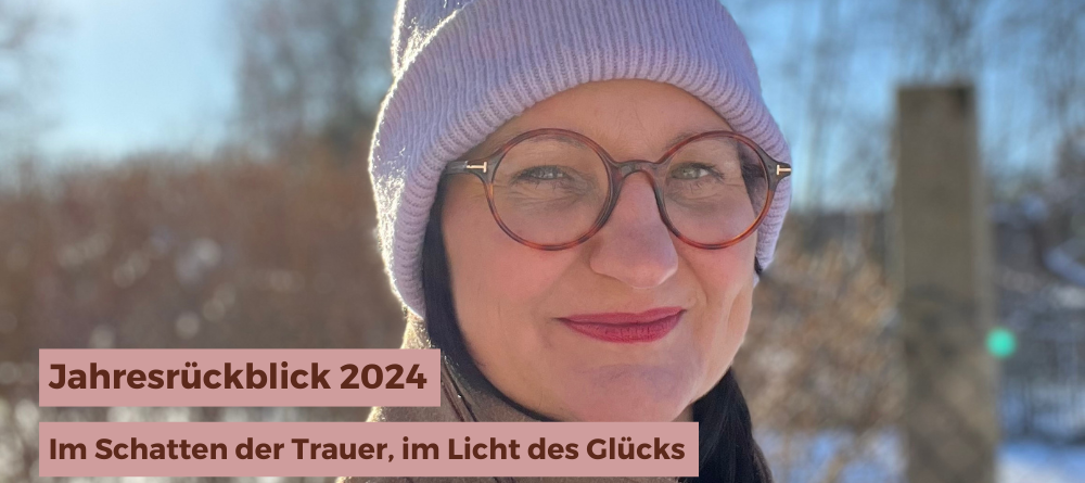 Jahresrückblick 2024 Christina Reich, Menschsuchtbindung, Trauer und Glück