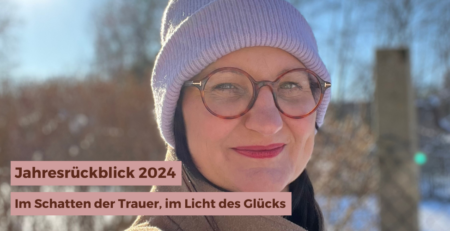 Jahresrückblick 2024 Christina Reich, Menschsuchtbindung, Trauer und Glück